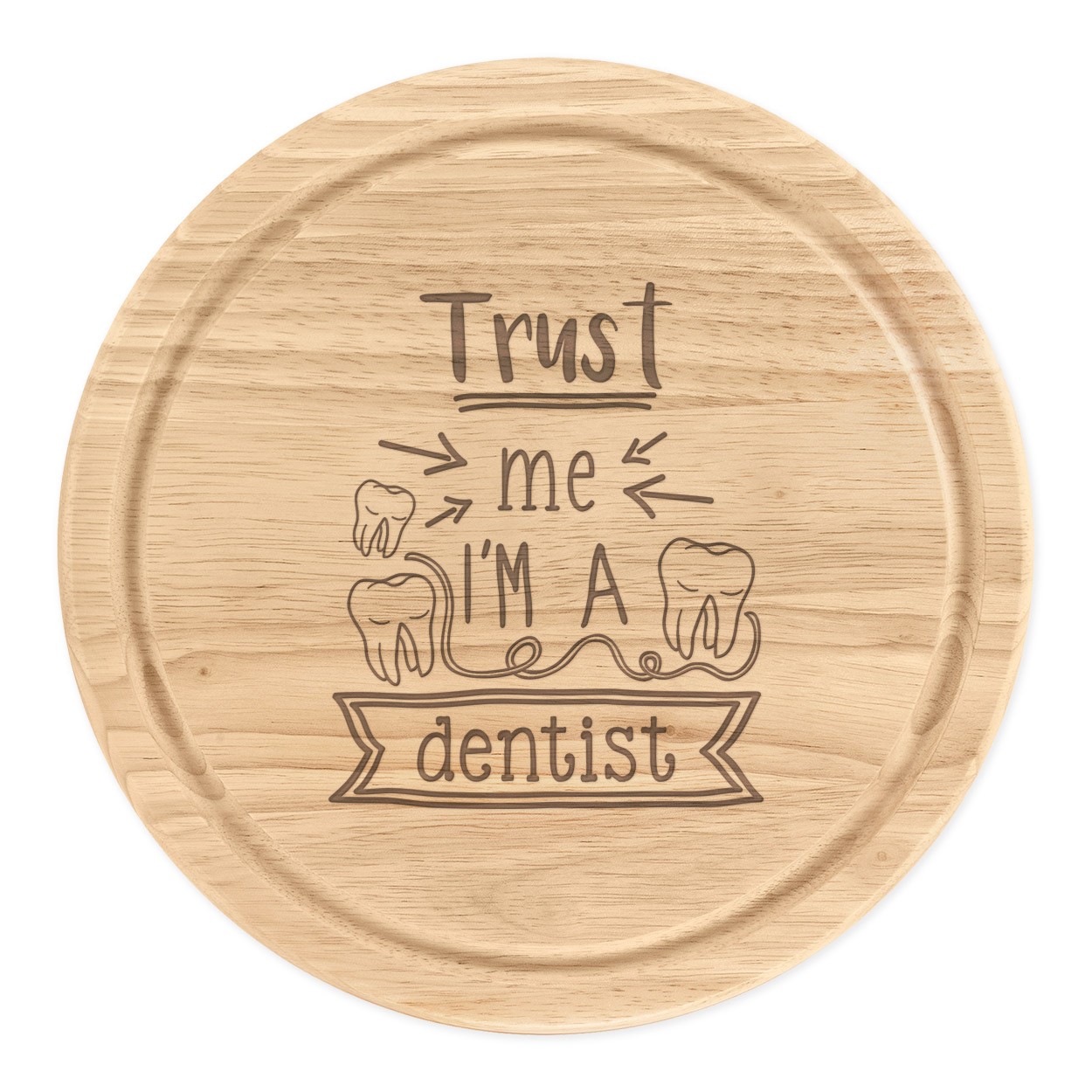 Trust Me I'm A Dentist Round Chopping Cheese Board Funny Best Favourite