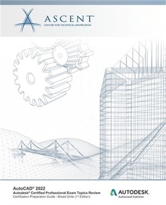 AutoCAD 2022: Autodesk Certified Professional Exam Topics Review: Autodesk Autho