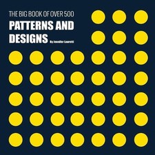 The Big Book of Over 500 Patterns and Designs: Fractal, Geometrical, Asymmetrica
