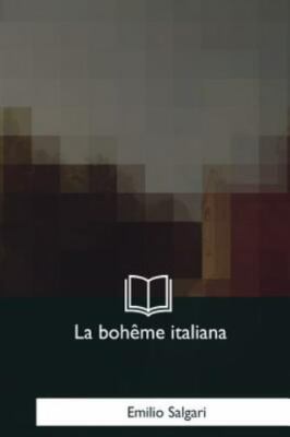 La Boheme Italiana : Una Vendetta Malese, Paperback by Salgari, Emilio, Brand...
