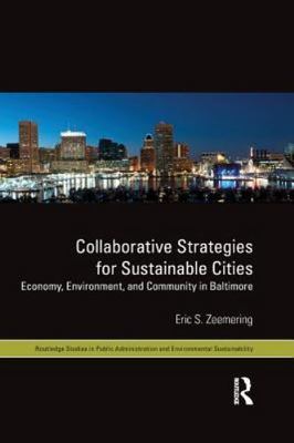 Collaborative Strategies for Sustainable Cities : Economy, Environment and Co...