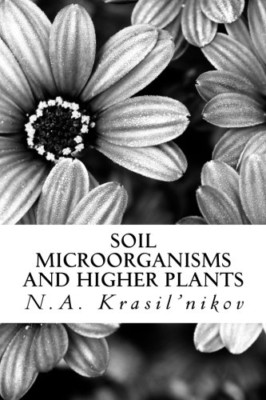 Bodenmikroorganismen und höhere Pflanzen: Der klassische Text - NEU N a Krasil'niko 2