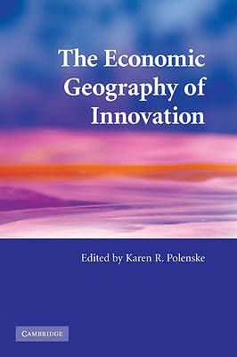 The Economic Geography of Innovation Polenske Paperback 9780521689533