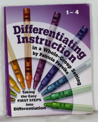 Differentiating Instruction: In a Whole-Group Setting by Patricia Pavelka VG