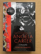 Product Image: Edmund Gordon – The Invention of Angela Carter (1st/1st UK 2016 hb w dw SIGNED)