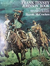 THE FRANK TENNEY JOHNSON BOOK: A MASTER PAINTER OF THE OLD By Harold Mccracken