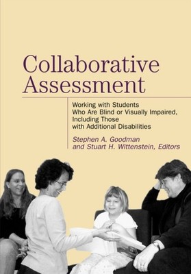 Goodman - Collaborative Assessment  Working with Students Who Are Blin - X555z
