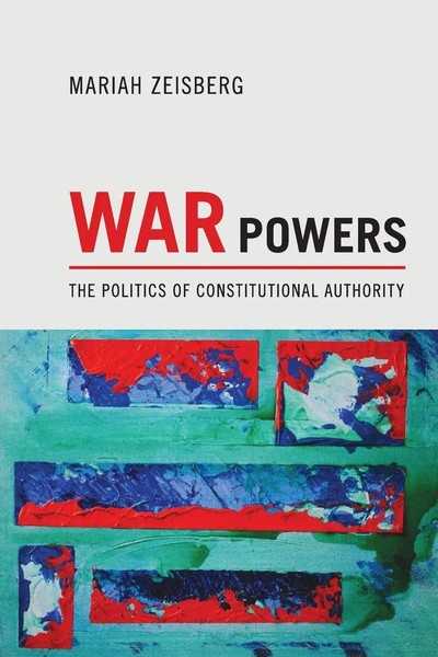 Mariah Zeisberg | War Powers | Taschenbuch | Englisch (2015) | Ean 9780691168036-image