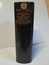 HUTTE MANUALE ENCICLOPEDICO DELLA INGEGNERIA MODERNA - Vol. IV - Hoepli 1932