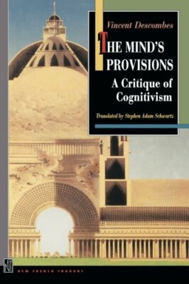 The Mind's Provisions (New French Thought Series), Descombes 9780691146669+=