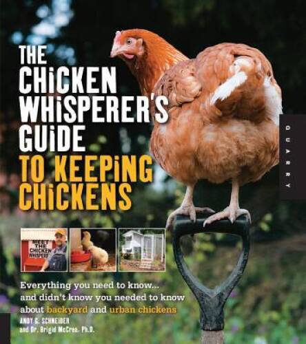 The Chicken Whisperer's Guide to Keeping Chickens: Everything You Need to - GOOD - Bild 1 von 1