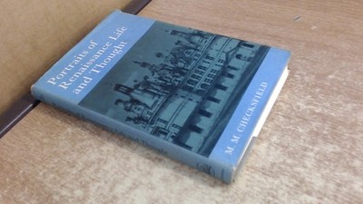 			Portraits Of Renaissance Life And Thought, M. M. Checksfield, Lon		