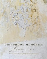 Childhood Memories - Missing Me - Personal Growth Through Self-Discovery...