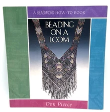 Beading on a Loom by Don Pierce