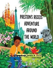 Preston's Recess Adventure Around the World Smith, Sandra W.