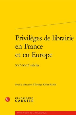 Privileges De Librairie En France Et En Europe Xvie-xviie Siecles, Paperback ...