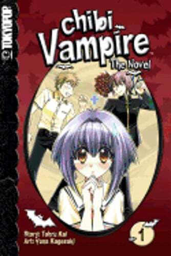 Chibi Vampire: The Novel, Volume 1 by Tohru Kai: Used