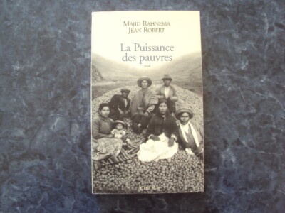 Majid Rahnema essai LA PUISSANCE DES PAUVRES - Majid Rahnema & Jean Robert | eBay
