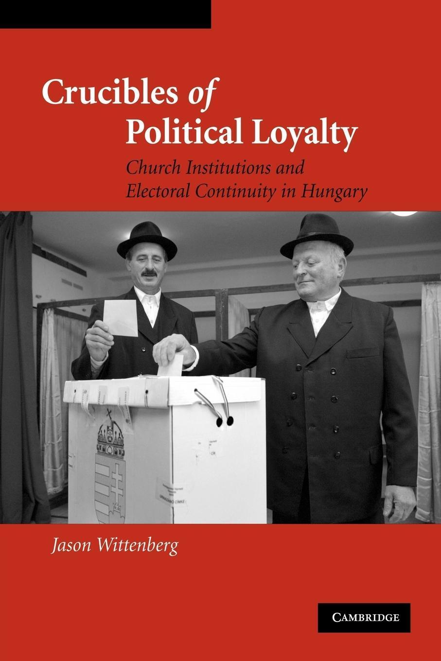 Crucibles Of Political Loyalty | Jason Wittenberg | Taschenbuch |