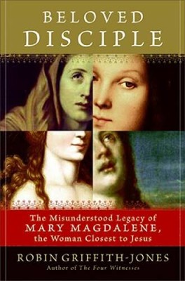 Beloved Disciple: The Misunderstood Legacy of Mary Magdalene, the Woman C - GOOD