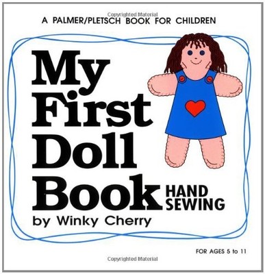 My First Doll Book: Hand Sewing (My First Sewing Book Kit series