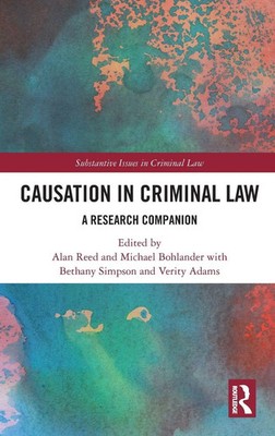Causation in Criminal Law | A Research Companion | Alan Reed (u. a.) | Buch
