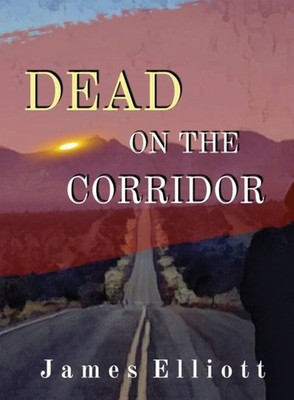 Dead On The Corridor: Stories And Vignettes From The Mormon ...