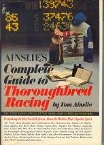 AINSLIE'S COMPLETE GUIDE TO THOROUGHBRED RACING By Tom Ainslie - Hardcover