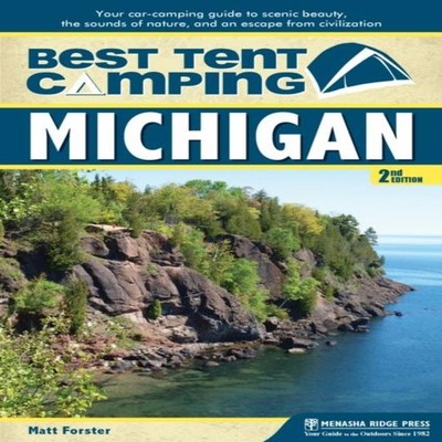 Best Tent Camping Michigan Your Car-Camping Guide to Scenic Beaut