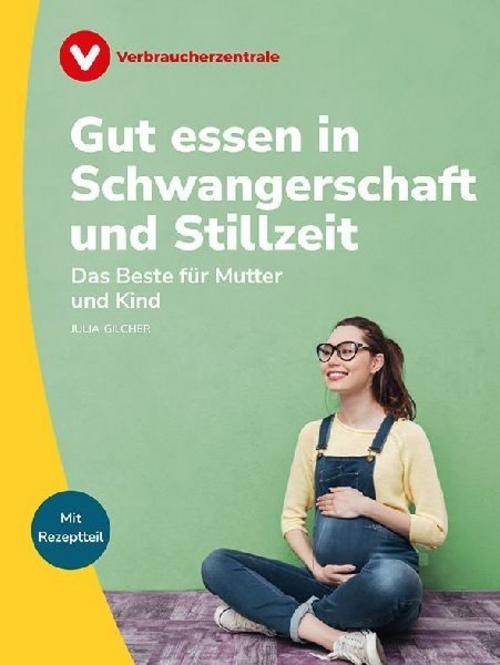 Gut essen in Schwangerschaft und Stillzeit: Das Beste für Mutter - Bild 2