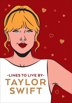 Taylor Swift Lines To Live By: Shake it off and never go out of style with Tay T