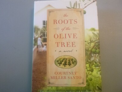 The Roots of the Olive Tree by Courtney Miller Santo