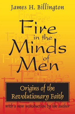 Fire in the Minds of Men | Origins of the Revolutionary Faith | James Billington