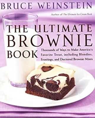 The Ultimate Brownie Book : Thousands of Ways to Make America's F