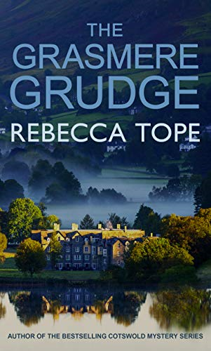 The Grasmere Grudge: A murder mystery in the heart of the... - Rebecca Tope