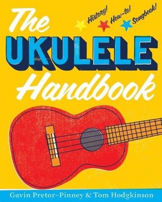 Tom Hodgkinson Gavin Pretor-Pinney The Ukulele Handbook (Taschenbuch)