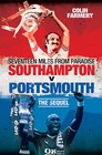 Seventeen Miles from Paradise: Southampton v Portsmouth - The Sequel by Colin Farmery (Hardback, 2008)