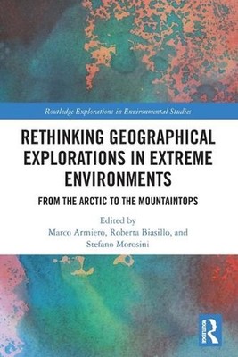 Rethinking Geographical Explorations in Extreme Environments: From the Arctic to