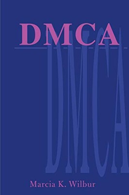 Wilbur - DMCA  The Digital Millennium Copyright Act - New paperback or - X555z