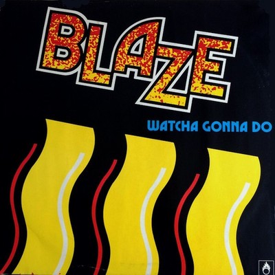 Blaze - Watcha Gonna Do (12'')