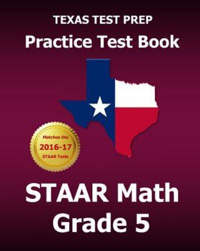 TEXAS TEST PREP Practice Test Book STAAR Math Grade 5 : Includes Three ...