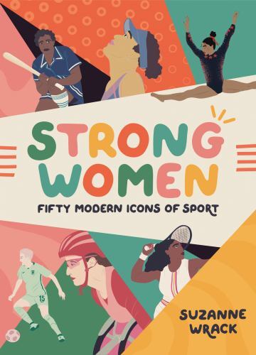 Strong Women : Inspirational Athletes At The Top Of Their Game Suzanne Wrack - Image 5