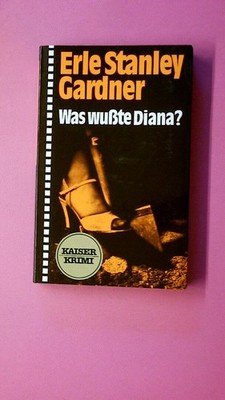 250187 Eric Stanley Gardner ERLE STANLEY GARDNER - WAS WUSSTE DIANA ?