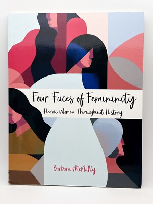 Four Faces of Femininity: Heroic Women Throughout History - Paperback - VG