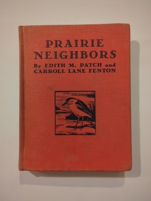 Prairie Neighbors Edith M. Patch HC 1940 Vtg First Ed Macmillan Company