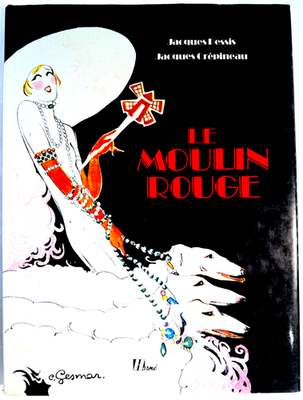 コレクション The Moulin Rouge by Jacques Pessis Le Moulin Rouge by Jacques Pessis & Jacques Crépineau - Hermé