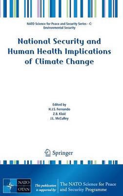National Security and Human Health Implications of Climate Change by Harindra Jo