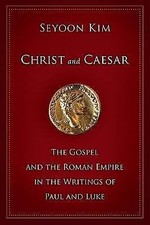 Christ and Caesar: The Gospel and the Roman Empi... 9780802860088 by Kim, Seyoon