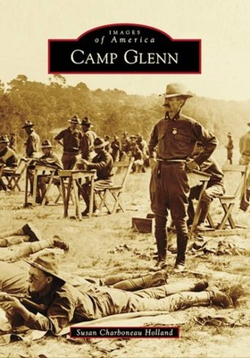 NEW Arcadia Publishing Camp Glenn, NC 9781467107181 Images of America Trade Pape