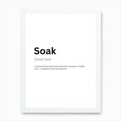 Soak Definition Meaning Art Print Framed Wall Art Poster Canvas Print Picture
